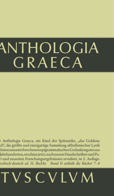 Anthologia Graeca, Band 2, Buch VII-VIII Anthologia Graeca, Band 2, Buch VII-VIII