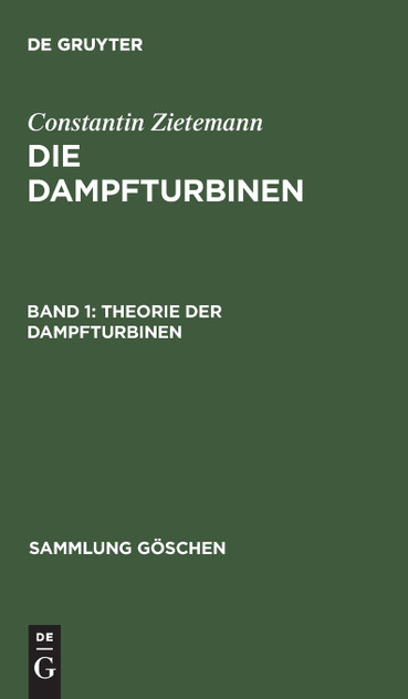 Die Dampfturbinen, Band 1, Theorie der Dampfturbinen Die Dampfturbinen, Band 1, Theorie der Dampfturbinen