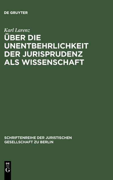 Über die Unentbehrlichkeit der Jurisprudenz als Wissenschaft Über die Unentbehrlichkeit der Jurisprudenz als Wissenschaft