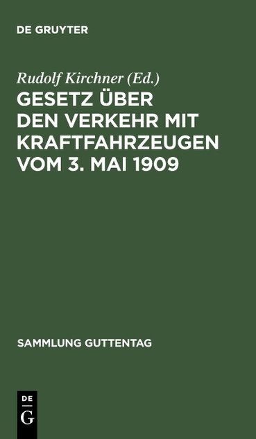 Gesetz über den Verkehr mit Kraftfahrzeugen vom 3. Mai 1909 Gesetz über den Verkehr mit Kraftfahrzeugen vom 3. Mai 1909