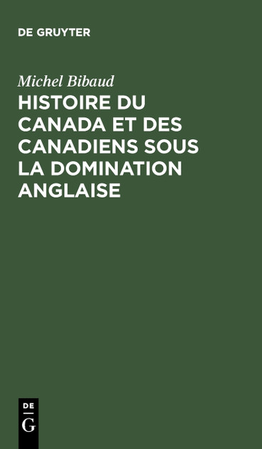 Histoire Du Canada Et Des Canadiens Sous La Domination Anglaise