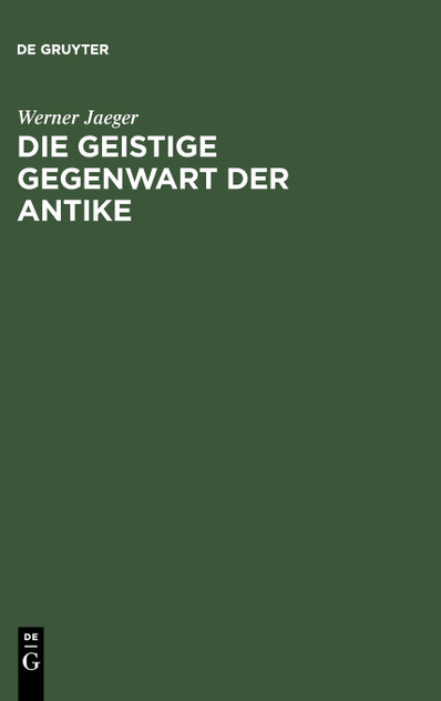 Die geistige Gegenwart der Antike Die geistige Gegenwart der Antike