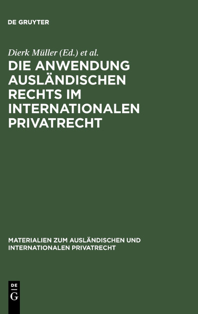 Die Anwendung ausländischen Rechts im internationalen Privatrecht Die Anwendung ausländischen Rechts im internationalen Privatrecht