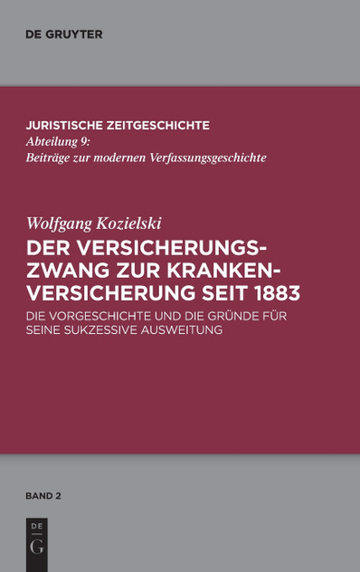 Der Versicherungszwang zur Krankenversicherung seit 1883 Der Versicherungszwang zur Krankenversicherung seit 1883