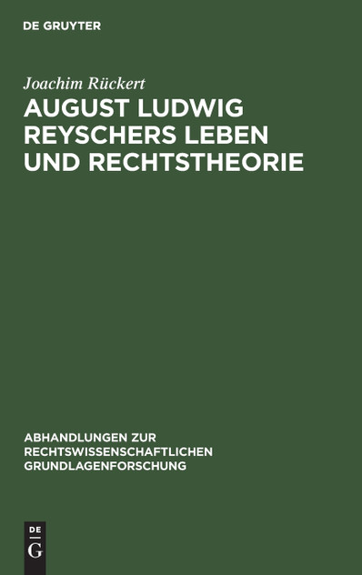 August Ludwig Reyschers Leben und Rechtstheorie