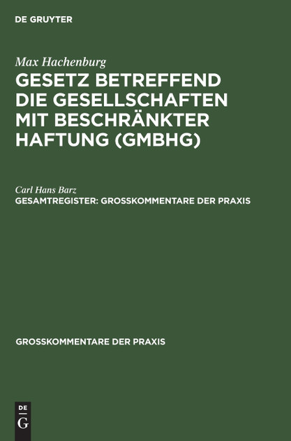 Großkommentare der Praxis Gesetz betreffend die Gesellschaften mit beschränkter Haftung (GmbHG) Großkommentare der Praxis Gesetz betreffend die Gesellschaften mit beschränkter Haftung (GmbHG)