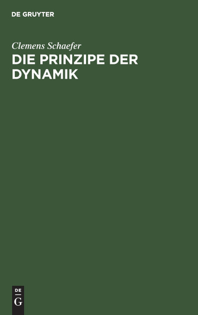 Die Prinzipe der Dynamik Die Prinzipe der Dynamik