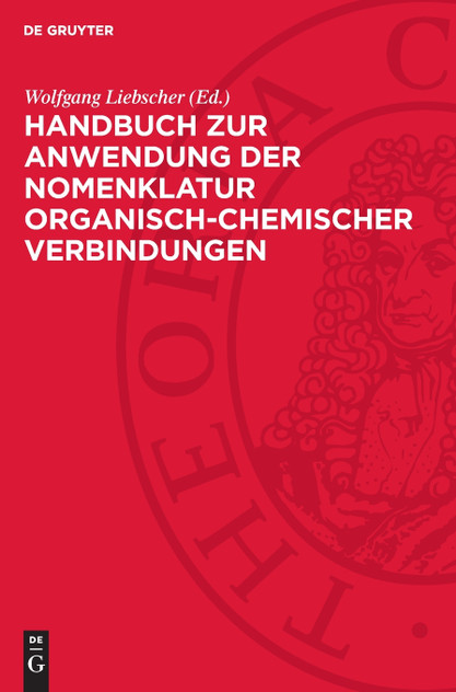 Handbuch zur Anwendung der Nomenklatur organisch-chemischer Verbindungen Handbuch zur Anwendung der Nomenklatur organisch-chemischer Verbindungen