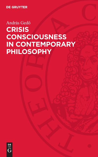Crisis Consciousness in Contemporary Philosophy Crisis Consciousness in Contemporary Philosophy