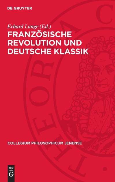 Französische Revolution und deutsche Klassik Französische Revolution und deutsche Klassik
