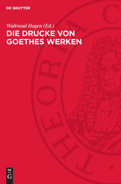 Die Drucke von Goethes Werken Die Drucke von Goethes Werken