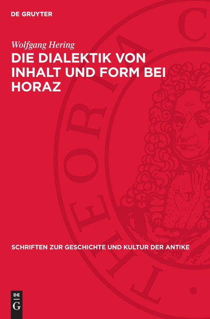 Die Dialektik von Inhalt und Form bei Horaz Die Dialektik von Inhalt und Form bei Horaz
