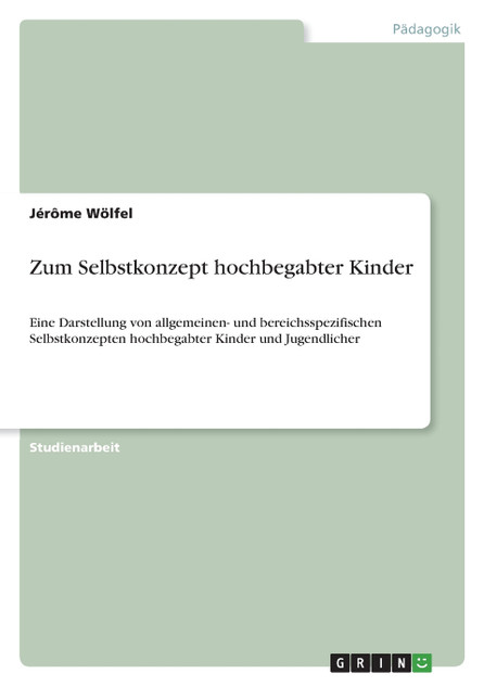 Zum Selbstkonzept hochbegabter Kinder Zum Selbstkonzept hochbegabter Kinder