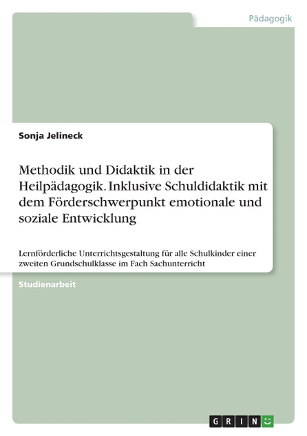 Methodik und Didaktik in der Heilpädagogik. Inklusive Schuldidaktik mit dem Förderschwerpunkt emotionale und soziale Entwicklung