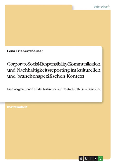 Corporate-Social-Responsibility-Kommunikation und Nachhaltigkeitsreporting im kulturellen und branchenspezifischen Kontext Corporate-Social-Responsibility-Kommunikation und Nachhaltigkeitsreporting im kulturellen und branchenspezifischen Kontext