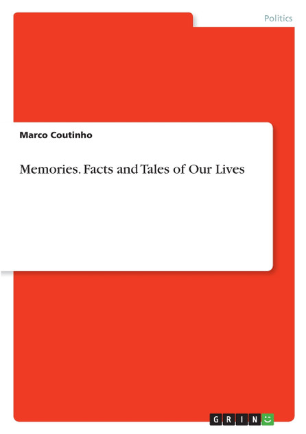 Memories. Facts and Tales of Our Lives Memories. Facts and Tales of Our Lives