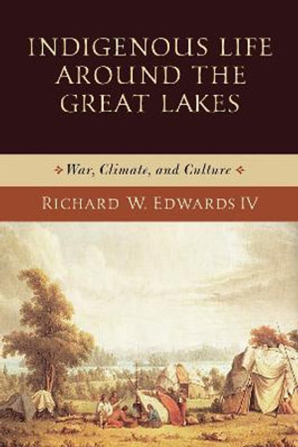 Indigenous Life around the Great Lakes Indigenous Life around the Great Lakes