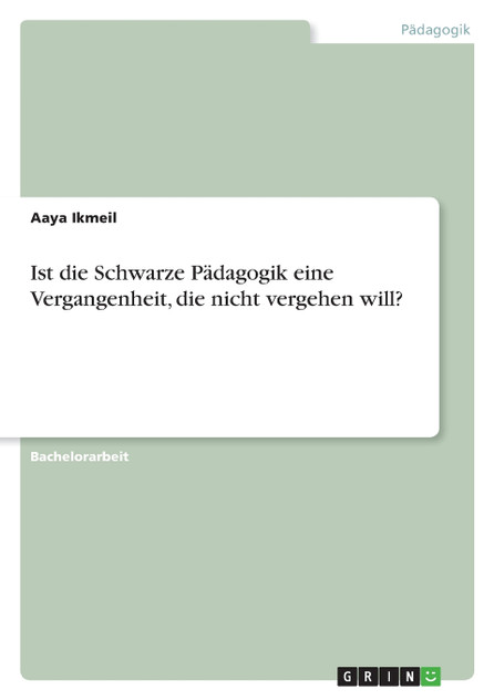 Ist die Schwarze Pädagogik eine Vergangenheit, die nicht vergehen will? Ist die Schwarze Pädagogik eine Vergangenheit, die nicht vergehen will?