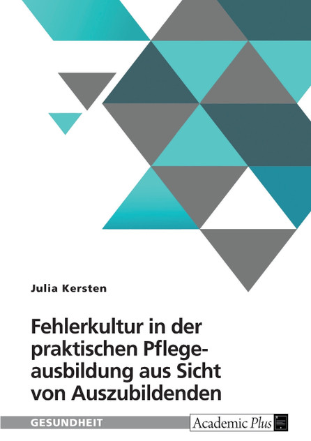 Fehlerkultur in der praktischen Pflegeausbildung aus Sicht von Auszubildenden