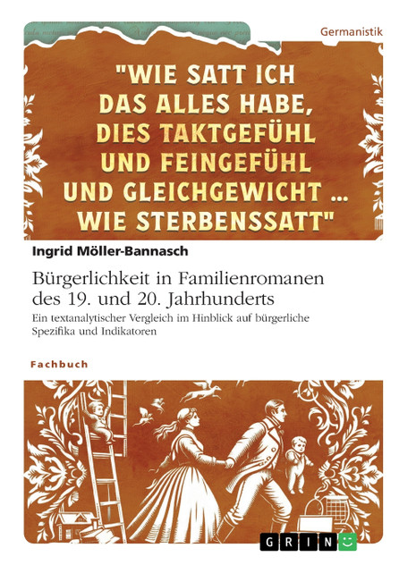 Bürgerlichkeit in Familienromanen des 19. und 20. Jahrhunderts Bürgerlichkeit in Familienromanen des 19. und 20. Jahrhunderts
