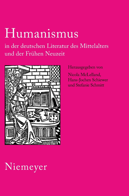 Humanismus in der deutschen Literatur des Mittelalters und der Frühen Neuzeit Humanismus in der deutschen Literatur des Mittelalters und der Frühen Neuzeit