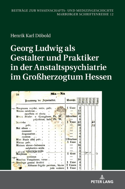 Georg Ludwig als / Gestalter und Praktiker in der Anstaltspsychiatrie im Großherzogtum Hessen