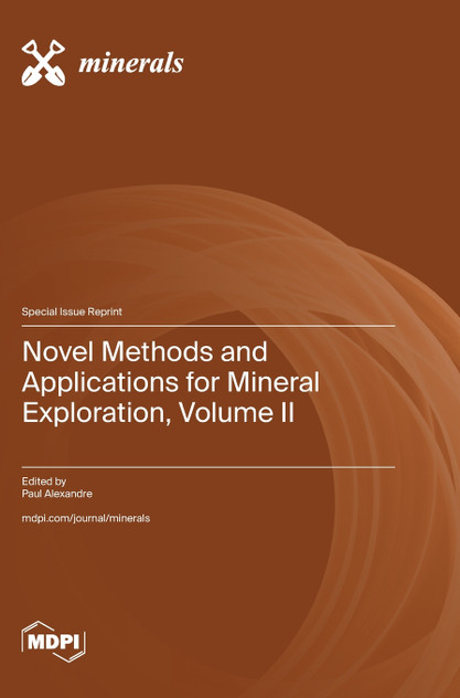 Novel Methods and Applications for Mineral Exploration, Volume II Novel Methods and Applications for Mineral Exploration, Volume II