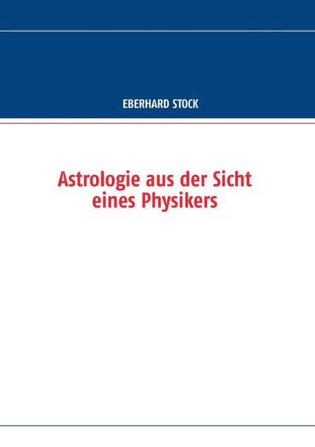 Astrologie aus der Sicht eines Physikers Astrologie aus der Sicht eines Physikers