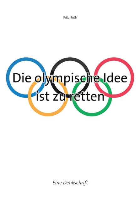 Die olympische Idee ist zu retten Die olympische Idee ist zu retten