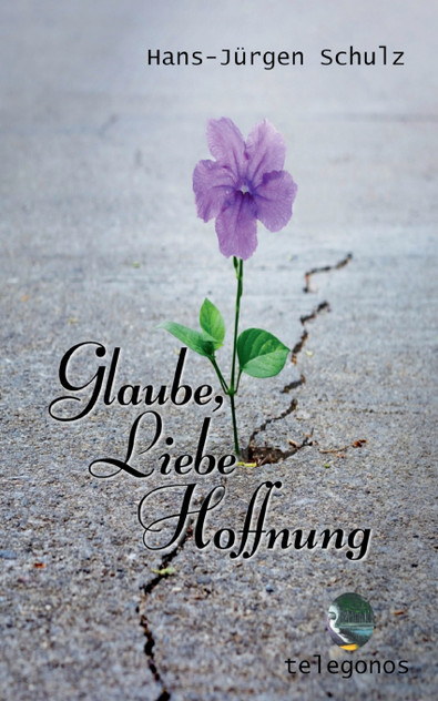 Glaube, Liebe, Hoffnung Glaube, Liebe, Hoffnung