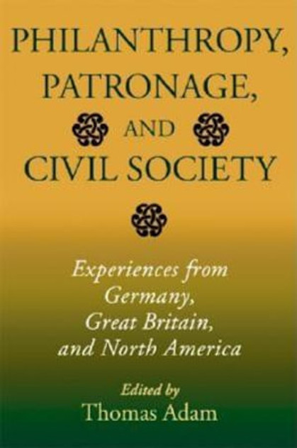 Philanthropy, Patronage, and Civil Society Philanthropy, Patronage, and Civil Society