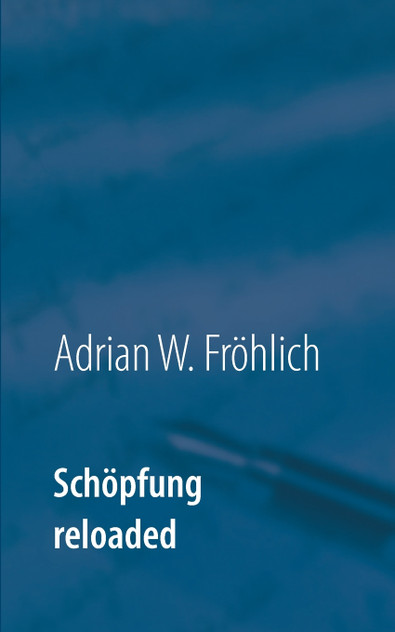 Schöpfung reloaded Schöpfung reloaded