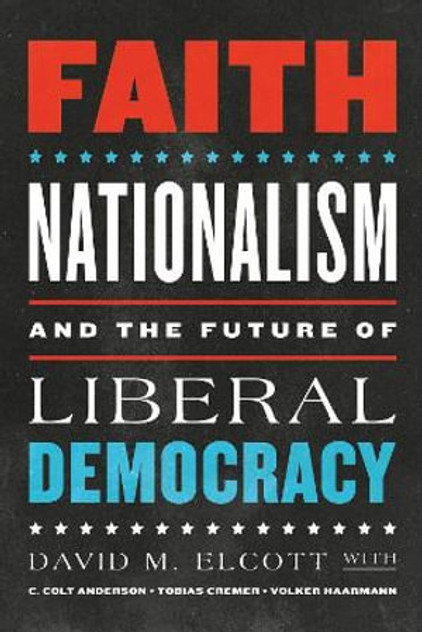 Faith, Nationalism, and the Future of Liberal Democracy Faith, Nationalism, and the Future of Liberal Democracy