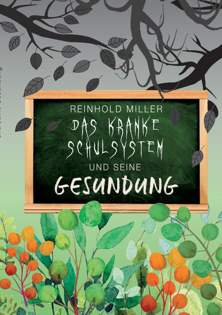 Das kranke Schulsystem und seine Gesundung Das kranke Schulsystem und seine Gesundung