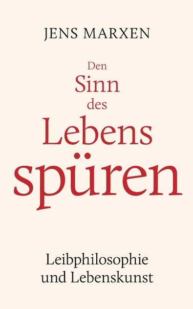 Den Sinn des Lebens spüren Den Sinn des Lebens spüren