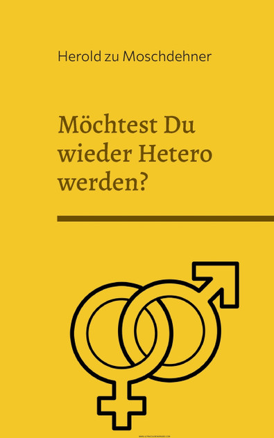 Möchtest Du wieder Hetero werden? Möchtest Du wieder Hetero werden?