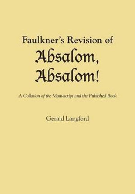 Faulkner's Revision of Absalom, Absalom! Faulkner's Revision of Absalom, Absalom!