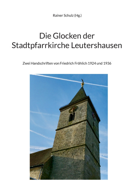 Die Glocken der Stadtpfarrkirche Leutershausen Die Glocken der Stadtpfarrkirche Leutershausen
