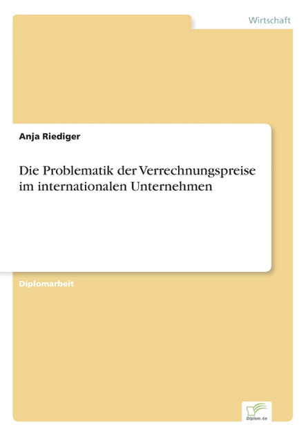 Die Problematik der Verrechnungspreise im internationalen Unternehmen