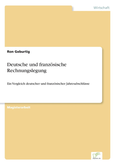 Deutsche und französische Rechnungslegung Deutsche und französische Rechnungslegung