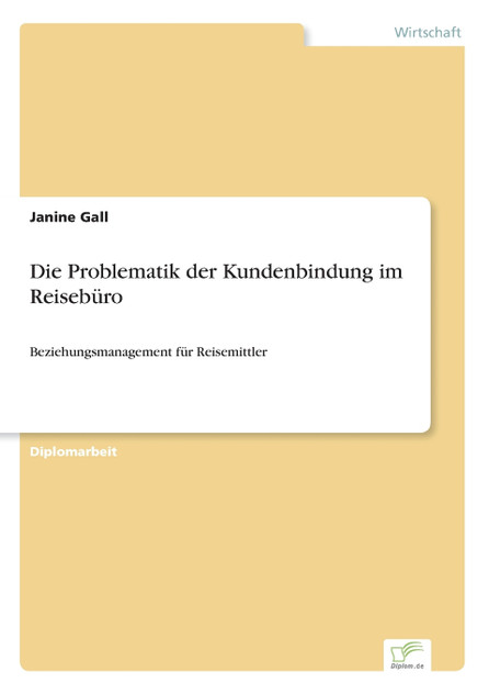 Die Problematik der Kundenbindung im Reisebüro Die Problematik der Kundenbindung im Reisebüro