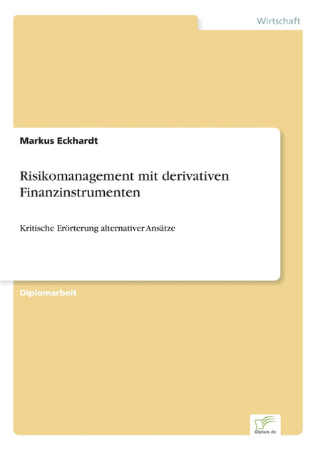 Risikomanagement mit derivativen Finanzinstrumenten Risikomanagement mit derivativen Finanzinstrumenten