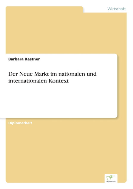Der Neue Markt im nationalen und internationalen Kontext Der Neue Markt im nationalen und internationalen Kontext