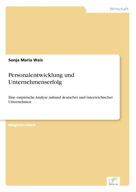 Personalentwicklung und Unternehmenserfolg Personalentwicklung und Unternehmenserfolg