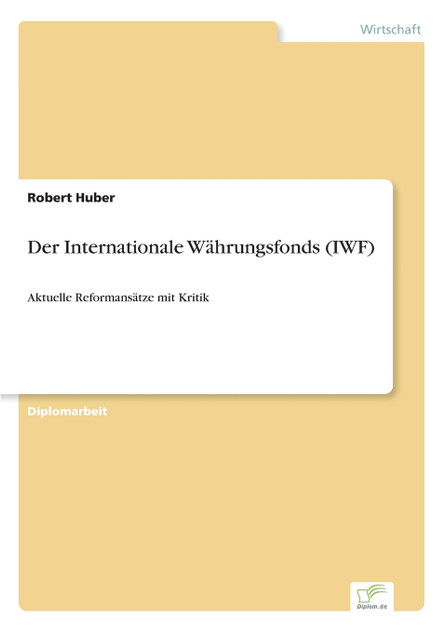 Der Internationale Währungsfonds (IWF) Der Internationale Währungsfonds (IWF)