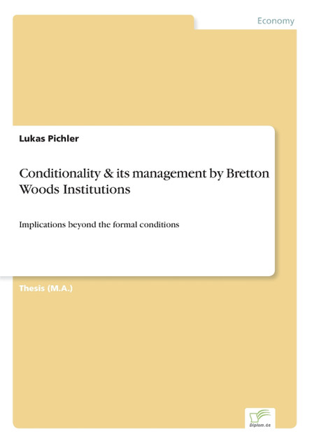 Conditionality & its management by Bretton Woods Institutions Conditionality & its management by Bretton Woods Institutions