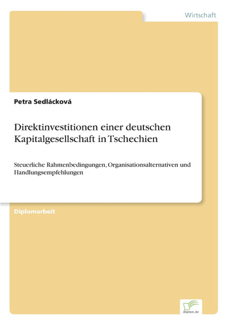 Direktinvestitionen einer deutschen Kapitalgesellschaft in Tschechien Direktinvestitionen einer deutschen Kapitalgesellschaft in Tschechien