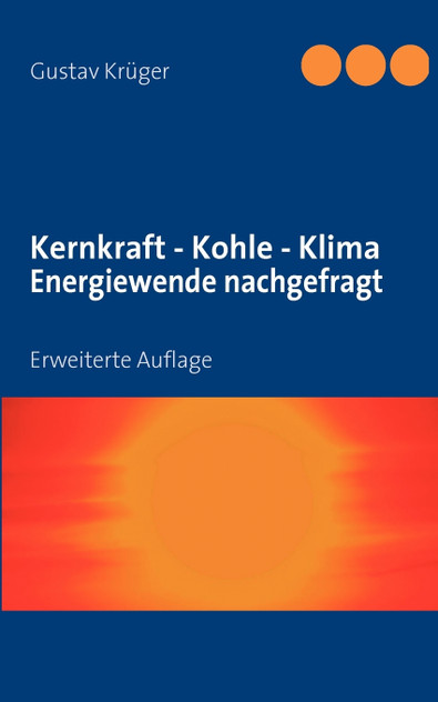 Kernkraft - Kohle - Klima Energiewende nachgefragt Kernkraft - Kohle - Klima Energiewende nachgefragt