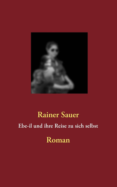 Ebe-il und ihre Reise zu sich selbst Ebe-il und ihre Reise zu sich selbst