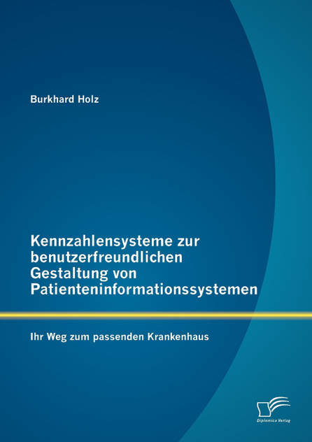 Kennzahlensysteme zur benutzerfreundlichen Gestaltung von Patienteninformationssystemen